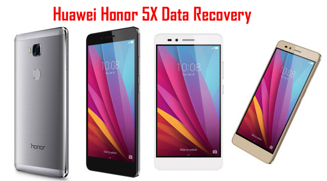 How To Recover Lost Or Deleted Data From Huawei Honor 5x
