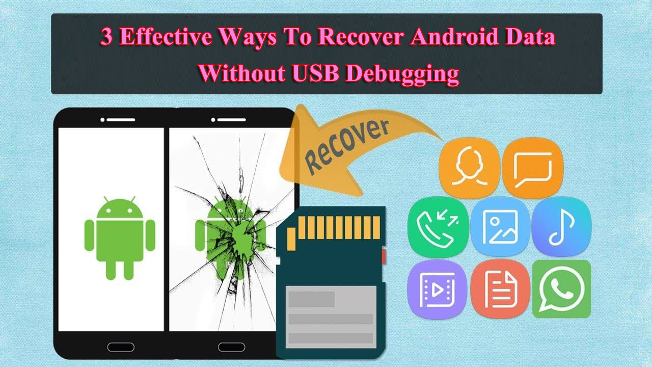 3 Best Ways To Recover Android Without USB Debugging [2023]