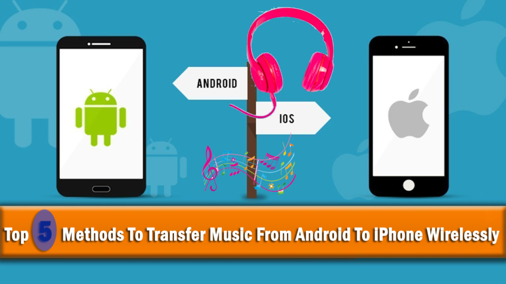 transfer-music-from-android-to-iphone-wirelessly-archives-android-data-recovery-blog