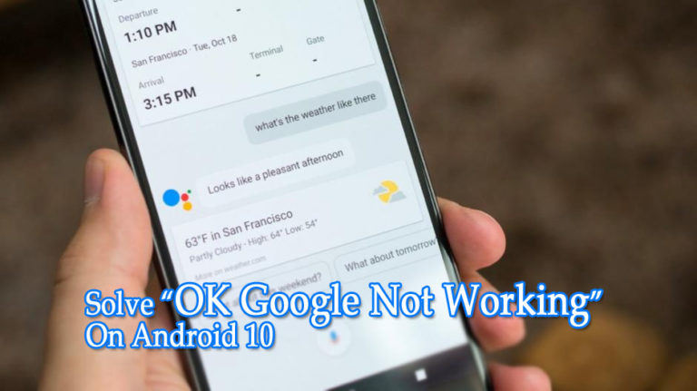 OK Google not working on Android 10 Archives - Android Data Recovery Blog