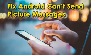 why is my phone not sending picture messages Archives - Android Data