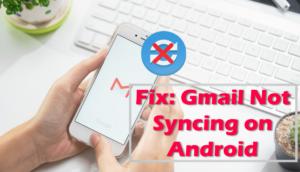 Gmail syncing issue on Android Archives - Android Data Recovery Blog