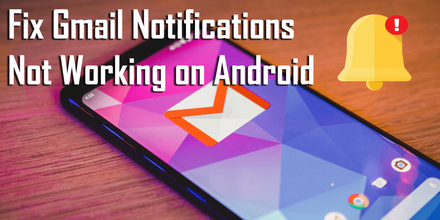 How To Fix Gmail Notifications Not Working On Android? [7 Best Fixes]